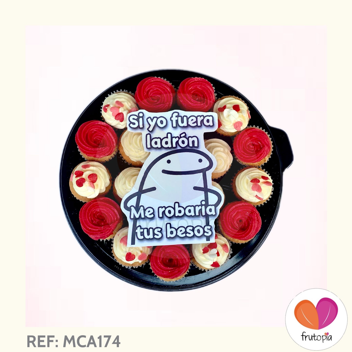 Minicupcakes "si yo fuera ladrón, me robaría tus besos" REF: MCA174